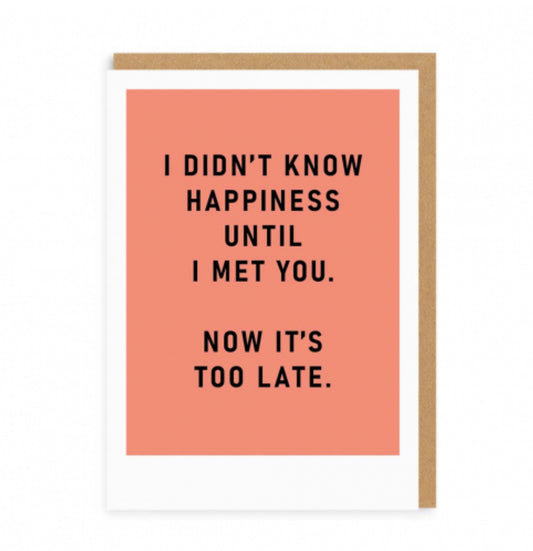 I Didn’t Know Happiness Until I Met You Card