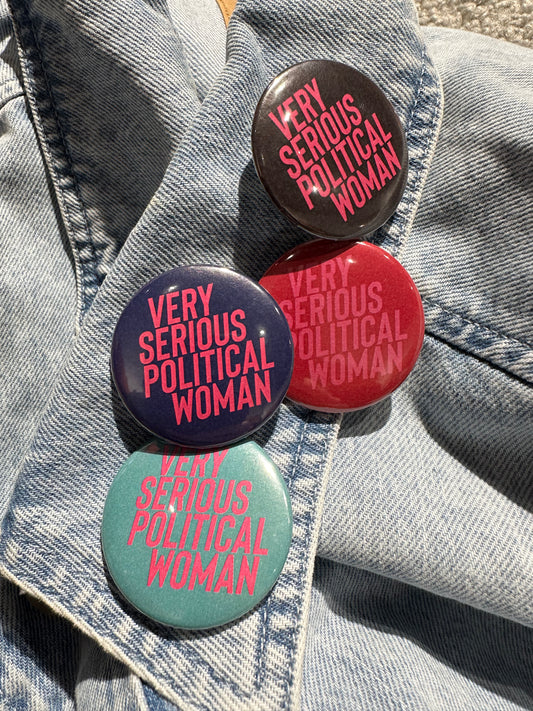 Madame Premier Very Serious Political Woman Button