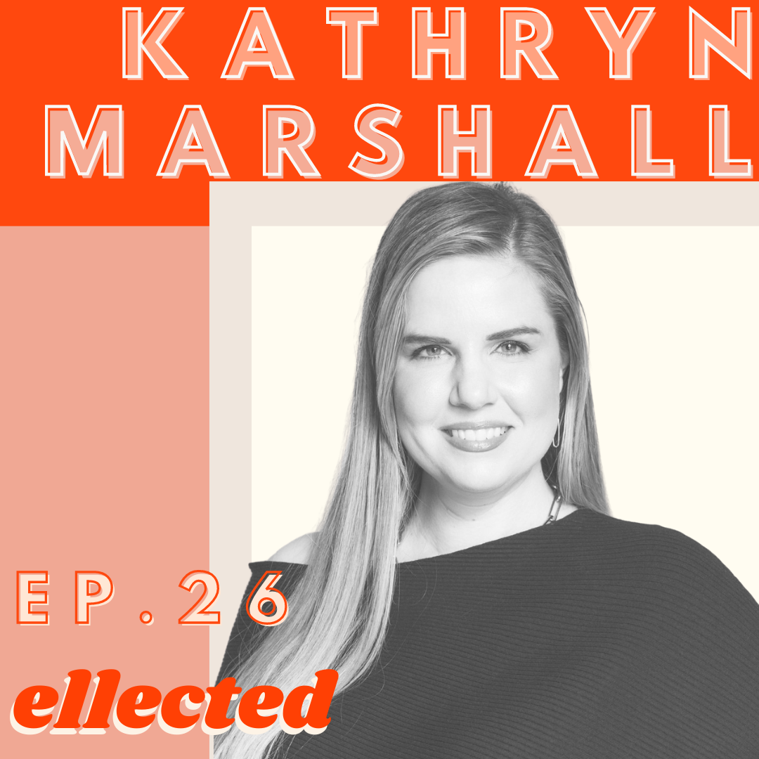 Kathryn Marshall - Ellected Ep. 26