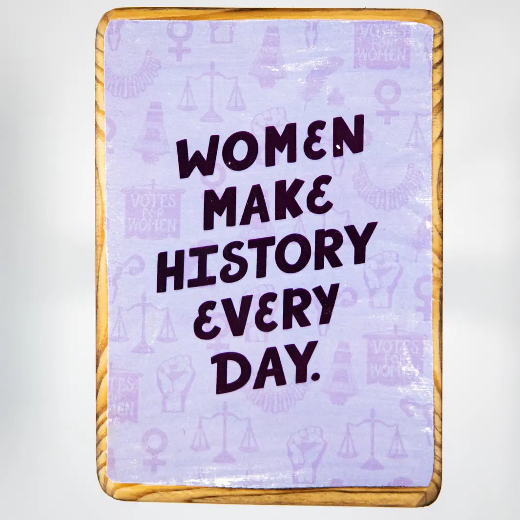 Women Make History Every Day Wood Art