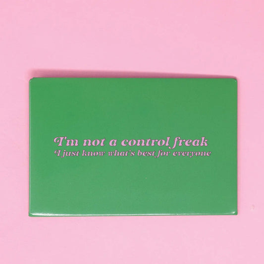 I’m Not A Control Freak Magnet