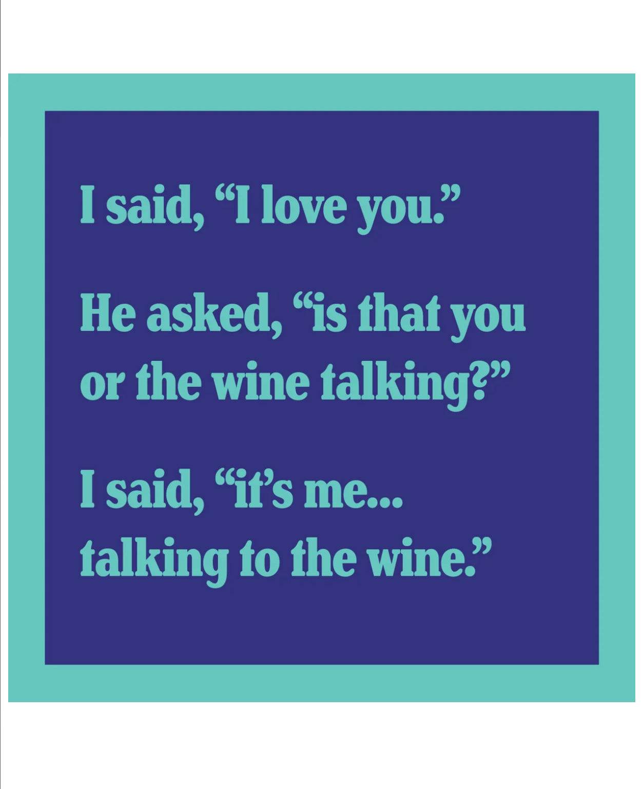 It’s Me Talking To The Wine Card