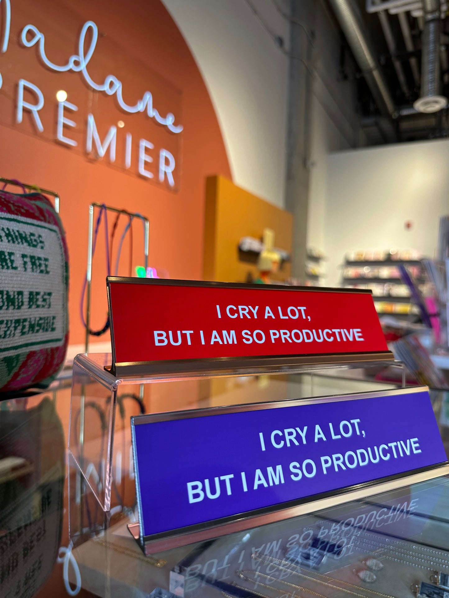 Madame Premier I Cry A Lot, But Am So Productive Desk Plate Sign