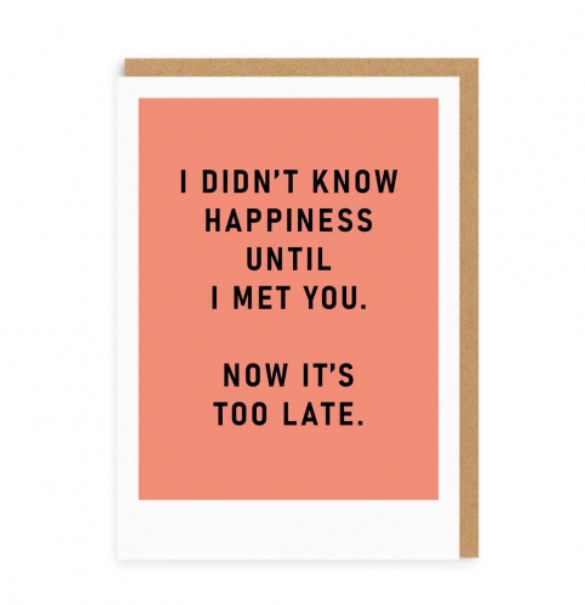 I Didn’t Know Happiness Until I Met You Card