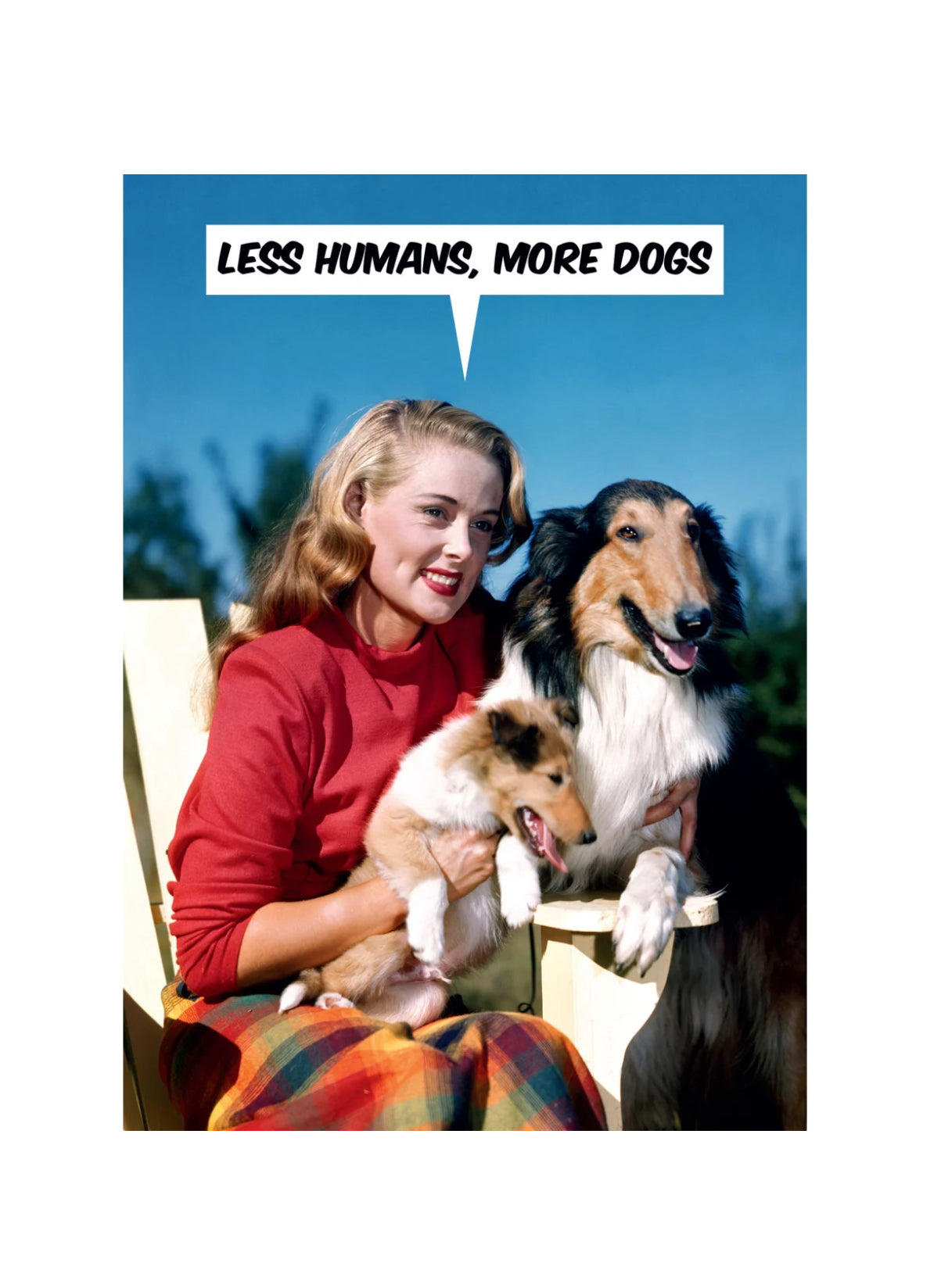 Less Humans, More Dogs Card