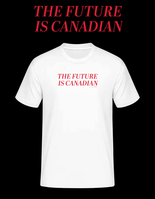 Pre-Order Madame Premier The Future Is Canadian Made in Canada Adult T-Shirt