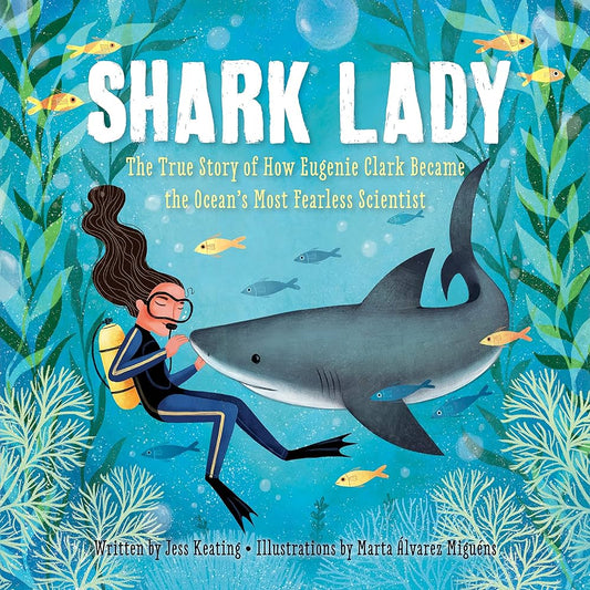 Shark Lady - The True Story of How Eugenie Clark Became The Ocean’s Most Fearless Scientist