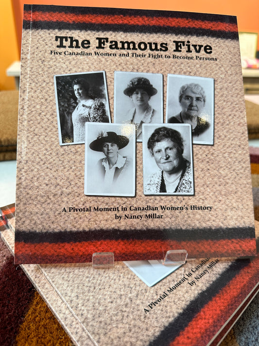 The Famous Five - Five Canadian Women And Their Fight To Become Persons