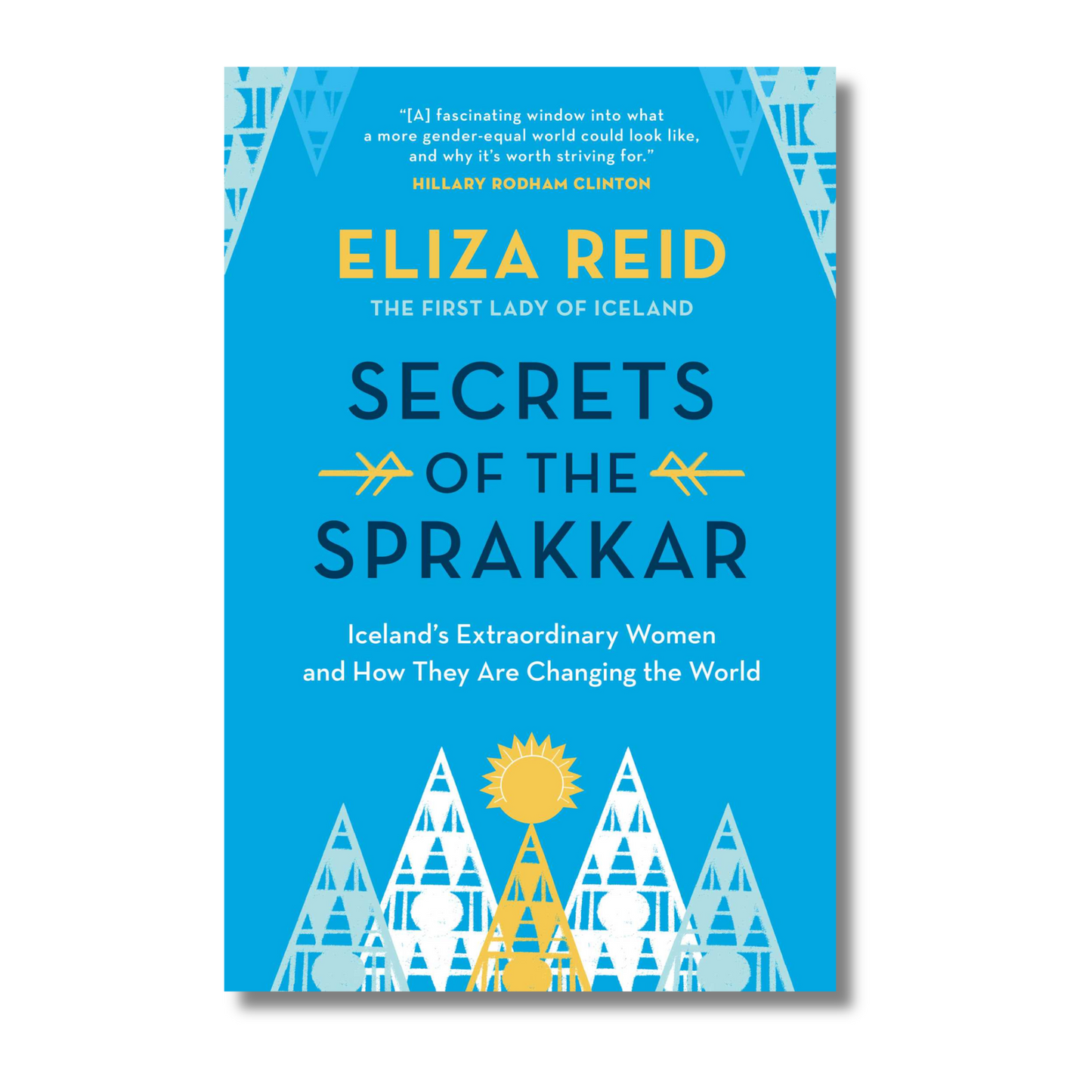 Secrets of the Sprakkar - Iceland's Extraordinary Women and How They Are Changing the World