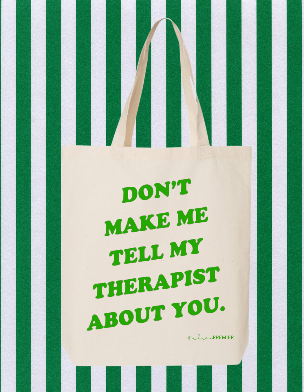 Madame Premier Don’t Make Me Tell My Therapist About You Tote Bag