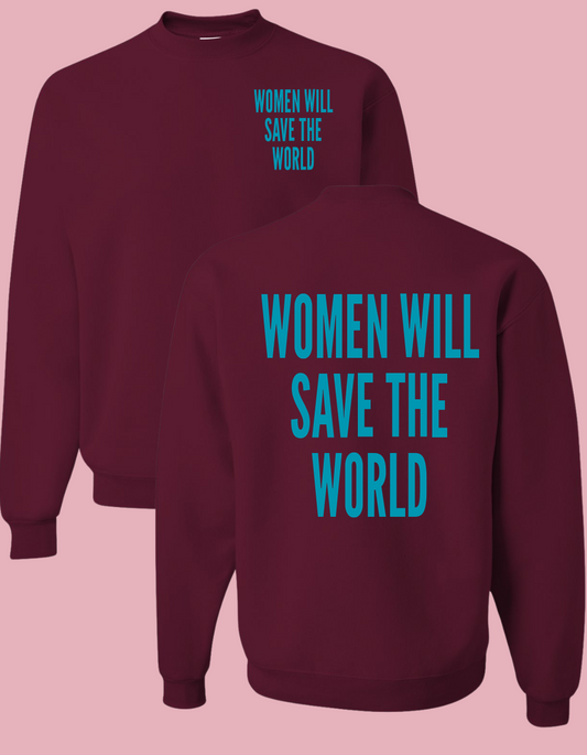 Madame Premier Women Will Save The World Adult Maroon Crewneck Sweater