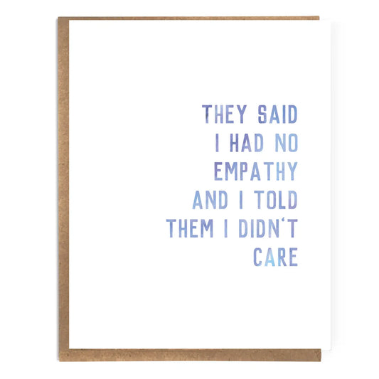 They Said I Had No Empathy Card