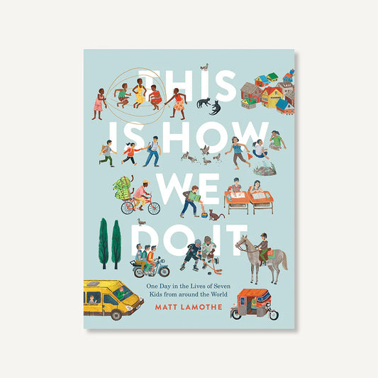 This Is How We Do It: One Day In The Lives Of Seven Kids From Around The World Soft Paperback