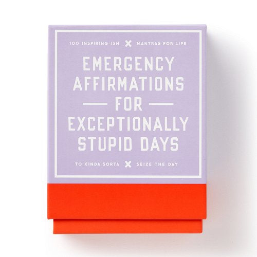 Emergency Affirmations For Exceptionally Stupid Days