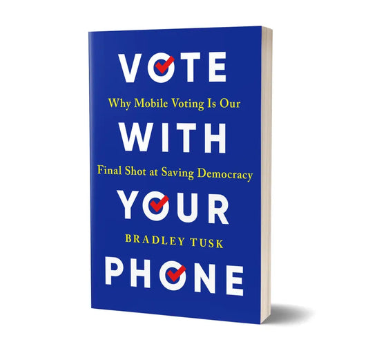 Vote With Your Phone: Why Mobile Voting Is Our Final Shot At Saving Democracy