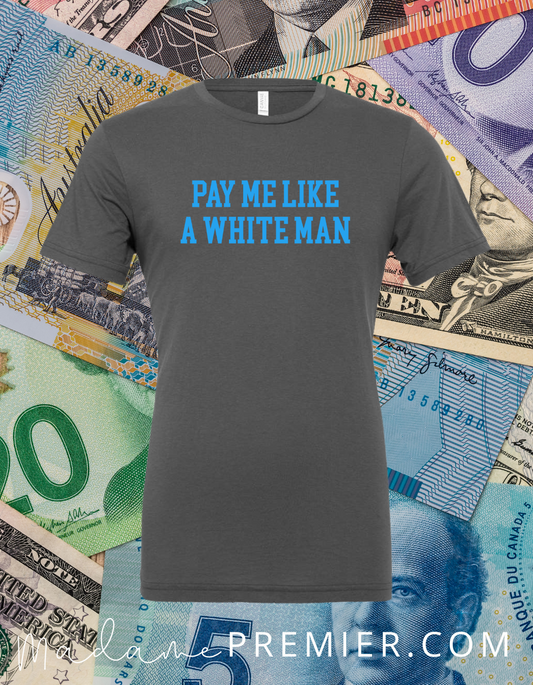 Madame Premier Pay Me Like A White Man Grey Adult T-Shirt