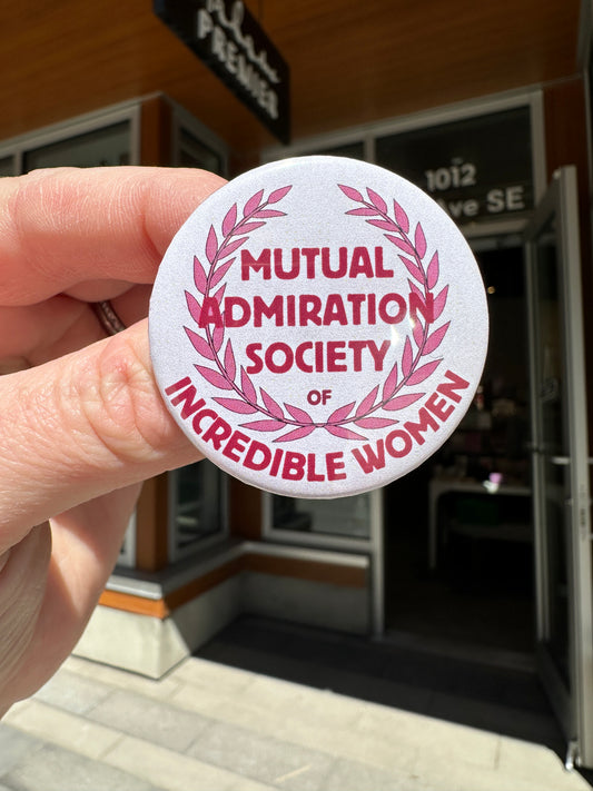 Madame Premier Mutual Admiration Society of Incredible Women Button