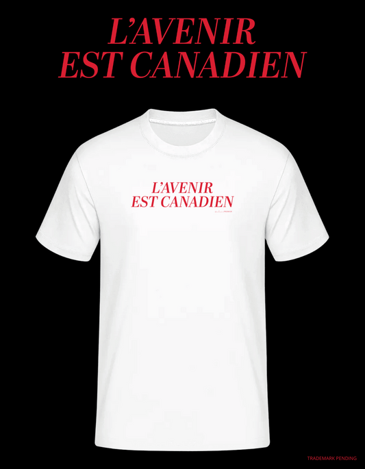 Pre-Order Madame Premier L'avenir Est Canadien Made in Canada Adult T-Shirt