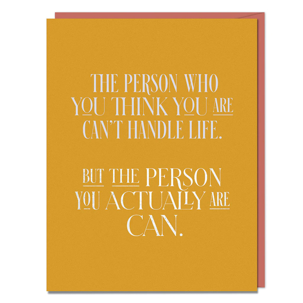 You Are The Person That Actually Can Handle Life Friendship Card
