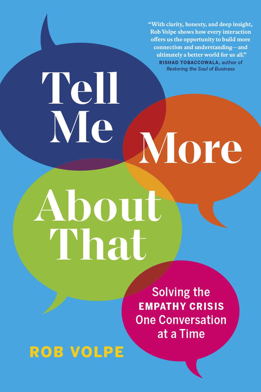 Tell Me More About That: Solving the Empathy Crisis One Conversation at a Time