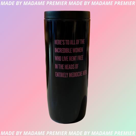 Madame Premier Incredible Women Living Rent Free in the Heads of Mediocre Men Stainless Steel Travel Mug